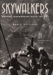 Enlarge cover image for Skywalkers : Mohawk ironworkers build the city / David Weitzman.