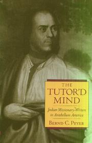 Enlarge cover image for The tutor'd mind : Indian missionary-writers in antebellum America / Bernd C. Peyer.