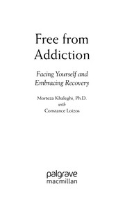 Enlarge cover image for Free from addiction : facing yourself and embracing recovery / Morteza Khaleghi with Constance Gove.