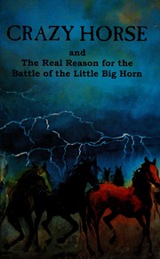 Enlarge cover image for Crazy Horse and the real reason for the Battle of the Little Big Horn / [Ehanamani].