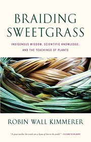 Enlarge cover image for Braiding sweetgrass : indigenous wisdom, scientific knowledge and the teachings of plants / Robin Wall Kimmerer.