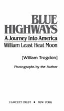 Enlarge cover image for Blue highways : a journey into America / William Least Heat Moon (William Trogdon) ; photographs by the author.