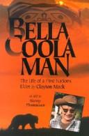 Enlarge cover image for Bella Coola man : more stories of Clayton Mack / compiled and edited by Harvey Thommasen ; foreword by Stephen Hume ; maps and illustrations by Alistair Anderson.