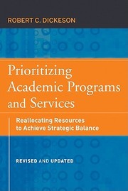 Enlarge cover image for Prioritizing academic programs and services : reallocating resources to achieve strategic balance / Robert C. Dickeson ; foreword by Stanley O. Ikenberry.