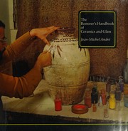 Enlarge cover image for The restorer's handbook of ceramics and glass / Jean-Michel André ; under the direction of Madeleine Hours ; [in collaboration with Denise André ... et al. ; English translation, J.A. Underwood].