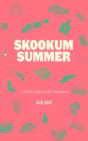 Enlarge cover image for Skookum summer : a novel of the pacific northwest / Jack Hart.