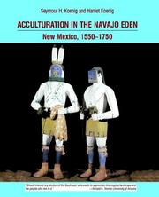 Enlarge cover image for Acculturation in the Navajo Eden : New Mexico, 1550-1750 / Seymour H. Koenig and Harriet Koenig.