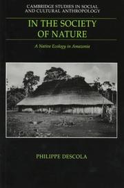 Enlarge cover image for In the society of nature : a native ecology in Amazonia / Philippe Descola ; translated from the French by Nora Scott.