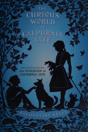 Enlarge cover image for The curious world of Calpurnia Tate / Jacqueline Kelly.