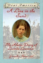 Enlarge cover image for A line in the sand : the Alamo diary of Lucinda Lawrence, Gonzales, Texas, 1835 / by Sherry Garland.