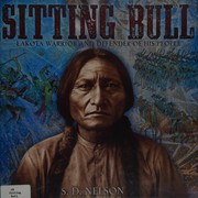 Enlarge cover image for Sitting Bull : Lakota warrior and defender of his people / S.D. Nelson.