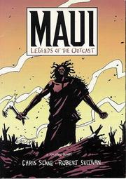 Enlarge cover image for Maui : legends of the outcast : a graphic novel / Chris Slane, Robert Sullivan.