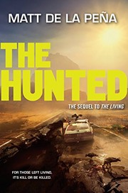 Enlarge cover image for The hunted / Matt de la Peña.