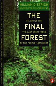 Enlarge cover image for The final forest : the battle for the last great trees of the Pacific Northwest / William Dietrich.