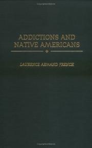 Enlarge cover image for Addictions and Native Americans / Laurence Armand French.