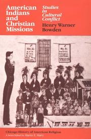 Enlarge cover image for American Indians and Christian missions : studies in cultural conflict / Henry Warner Bowden.