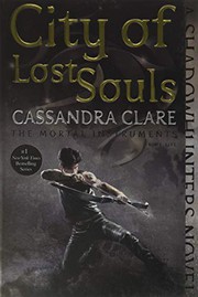 Enlarge cover image for City of lost souls : the mortal instruments ; book five / Cassandra Clare.