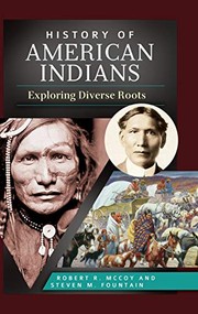 Enlarge cover image for History of American Indians : exploring diverse roots / Robert R. McCoy and Steven M. Fountain.