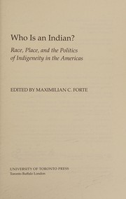 Enlarge cover image for Who is an Indian? : race, place, and the politics of indigeneity in the Americas / edited by Maximilian C. Forte.