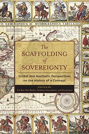 Enlarge cover image for The scaffolding of sovereignty : global and aesthetic perspectives on the history of a concept / edited by Zvi Ben-Dor Benite, Stefanos Geroulanos, and Nicole Jerr.