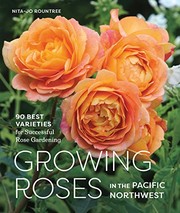 Enlarge cover image for Growing roses in the Pacific Northwest