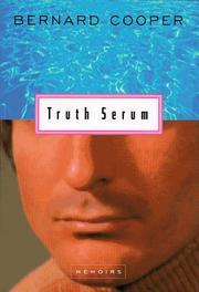 Enlarge cover image for Truth serum : memoirs / Bernard Cooper.