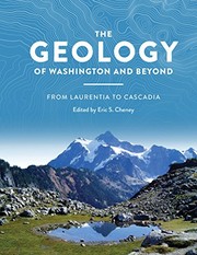 Enlarge cover image for The geology of Washington and beyond : from Laurentia to Cascadia / edited by Eric S. Cheney.