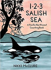 Enlarge cover image for 1, 2, 3 Salish Sea : a pacific northwest counting book / Nikki McClure.