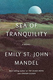 Enlarge cover image for Sea of Tranquility / Emily St. John Mandel.