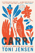 Enlarge cover image for Carry : a memoir of survival on stolen land / Toni Jensen.