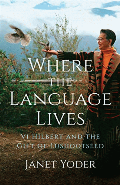 Enlarge cover image for Where the language lives : Vi Hilbert and the gift of Lushootseed / Janet Yoder.