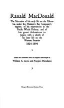 Enlarge cover image for Ranald MacDonald : the narrative of his early life on the Columbia under the Hudson's Bay Company's regime, of his experiences in the Pacific whale fishery, and of his great adventure to Japan : with a sketch of his later life on the Western Frontier, 1824-1894 / edited and annotated from the original manuscripts by William S. Lewis and Naojiro Murakami.