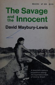 Enlarge cover image for The savage and the innocent / David Maybury-Lewis.