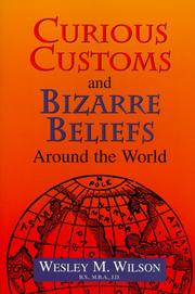 Enlarge cover image for CURIOUS CUSTOMS AND BIZARRE BELIEFS AROUND THE WORLD