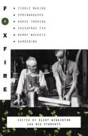 Enlarge cover image for Foxfire 4 : water systems, fiddle making, logging, gardening, sassafras tea, wood carving, and further affairs of plain living / edited with an introd. by Eliot Wigginton ; afterword by Richard M. Dorson.